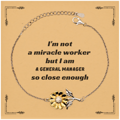 General Manager Sunflower Bracelet - Im not a miracle worker, but close enough. Inspirational Gift for Birthday, Christmas, Graduation. Show Confidence and Hope in Style with Engraved Sunflower Charm