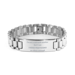 Unique Nurse Practicioner Stainless Steel Bracelet, Im Not a Miracle Worker Gift for Graduation or Birthdays