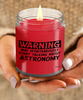 Funny Astronomy Candle Warning May Spontaneously Start Talking About Astronomy 9oz Vanilla Scented Soy Wax Candles