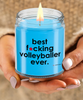 Funny Volleyball Candle B3st F-cking Volleyballer Ever 9oz Vanilla Scented Soy Wax Candles