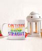 Funny LGBT Pride Rainbow Mug Can't Even Think Straight Coffee Cup White