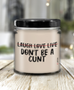 Adult Humor Candle Laugh Love Live Dont be A C-nt 9oz Vanilla Scented Candles Soy Wax