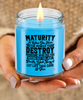 Karma Candle Maturity is when you have the power to destroy someone who did you wrong but you just breathe walk away 9oz 16oz Scented Soy Wax Candles