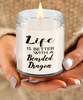 Funny Bearded Dragon Lizard Candle Life is Better with A Bearded Dragon 9oz Vanilla Scented Soy Wax Candles