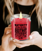 Karma Candle Maturity is when you have the power to destroy someone who did you wrong but you just breathe walk away 9oz 16oz Scented Soy Wax Candles