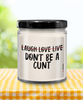 Adult Humor Candle Laugh Love Live Dont be A C-nt 9oz Vanilla Scented Candles Soy Wax