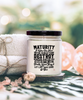 Karma Candle Maturity is when you have the power to destroy someone who did you wrong but you just breathe walk away 9oz 16oz Scented Soy Wax Candles