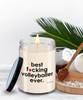 Funny Volleyball Candle B3st F-cking Volleyballer Ever 9oz Vanilla Scented Soy Wax Candles