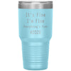 2020 Tumbler Its Fine Im Fine Everythings Fine Laser Etched 30oz Stainless Steel Tumbler