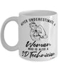 3D Technician Mug Never Underestimate A Woman Who Is Also A 3D Tech Coffee Cup White