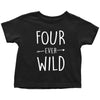 4th Birthday Shirt Four Ever Wild Toddler Kids Shirt Black