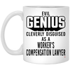 Funny Worker's Compensation Lawyer Mug Evil Genius Cleverly Disguised As A Worker's Compensation Lawyer Coffee Cup 11oz White XP8434