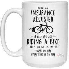 Funny Insurance Adjuster Mug Being An Insurance Adjuster Is Easy It's Like Riding A Bike Except Coffee Cup 15oz White 21504
