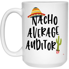 Funny Auditor Mug Gift Nacho Average Auditor Coffee Cup 15oz White 21504