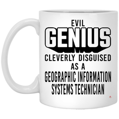 Funny Geographic Information Systems Technician Mug Evil Genius Cleverly Disguised As A Geographic Information Systems Technician Coffee Cup 11oz White XP8434