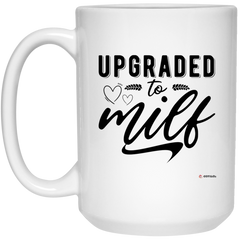 Funny Mom Mug Upgraded To Milf Coffee Cup 15oz White 21504