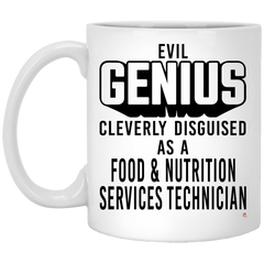 Funny Food Nutrition Services Technician Mug Evil Genius Cleverly Disguised As A Food And Nutrition Services Technician Coffee Cup 11oz White XP8434