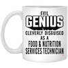 Funny Food Nutrition Services Technician Mug Evil Genius Cleverly Disguised As A Food And Nutrition Services Technician Coffee Cup 11oz White XP8434