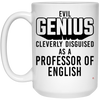 Funny Professor of English Mug Evil Genius Cleverly Disguised As A Professor of English Coffee Cup 15oz White 21504