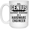 Funny Hardware Engineer Mug Evil Genius Cleverly Disguised As A Hardware Engineer Coffee Cup 15oz White 21504