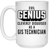 Funny GIS Technician Mug Evil Genius Cleverly Disguised As A GIS Technician Coffee Cup 15oz White 21504