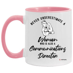 Communications Director Mug Never Underestimate A Woman Who Is Also A Communications Director Coffee Cup Two Tone Pink 11oz AM11OZ