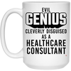 Funny Healthcare Consultant Mug Evil Genius Cleverly Disguised As A Healthcare Consultant Coffee Cup 15oz White 21504