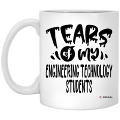 Funny Engineering Technology Professor Teacher Mug Tears Of My Engineering Technology Students Coffee Cup 11oz  White XP8434