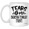 Funny Engineering Technology Professor Teacher Mug Tears Of My Engineering Technology Students Coffee Cup 11oz  White XP8434