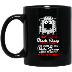 I May Be The Black Sheep Of The Family Coffee Mugs 11oz Black BM11OZ