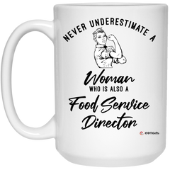 Food Service Director Mug Never Underestimate A Woman Who Is Also A Food Service Director Coffee Cup 15oz White 21504