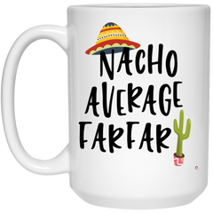 Funny Farfar Mug Gift Nacho Average Farfar Coffee Cup 15oz White 21504