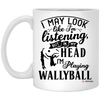 Funny Wallyball Mug I May Look Like I'm Listening But In My Head I'm Playing Wallyball Coffee Cup 11oz White XP8434