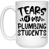 Funny Plumbing Teacher Mug Tears Of My Plumbing Students Coffee Cup 15oz White 21504