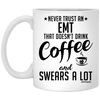 Funny EMT Mug Never Trust An EMT That Doesn't Drink Coffee and Swears A Lot Coffee Cup 11oz White XP8434