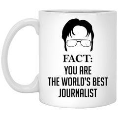 Funny Journalist Mug Gift Fact You Are The World's Best Journalist Coffee Cup 11oz White XP8434