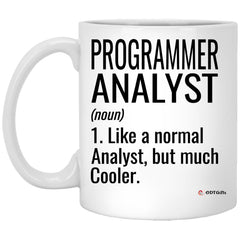 Funny Programmer Analyst Mug Like A Normal Analyst But Much Cooler Coffee Cup 11oz White XP8434