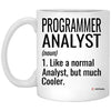Funny Programmer Analyst Mug Like A Normal Analyst But Much Cooler Coffee Cup 11oz White XP8434