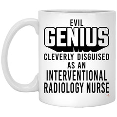 Funny Interventional Radiology Nurse Mug Evil Genius Cleverly Disguised As An Interventional Radiology Nurse Coffee Cup 11oz White XP8434