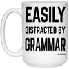 Funny Editor Teacher Mug Easily Distracted By Grammar Coffee Cup 15oz White 21504