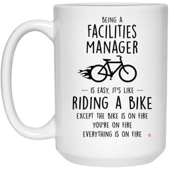 Funny  Facilities Manager Mug Being A Facilities Manager Is Easy Its Like Riding A Bike Except Coffee Cup 15oz White 21504