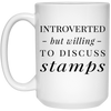 Funny Stamp Collector Mug Introverted But Willing To Discuss Stamps Coffee Mug 15oz White 21504