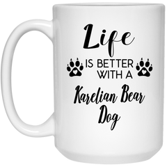 Funny Karelian Bear Dog Mug Life Is Better With A Karelian Bear Dog Coffee Cup 15oz White 21504