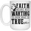 Friedrich Nietzsche Mug Faith Means Not Wanting to Know Coffee Cup 15oz White 21504