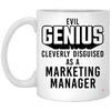 Funny Marketing Manager Mug Evil Genius Cleverly Disguised As A Marketing Manager Coffee Cup 11oz White XP8434
