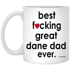 Funny Dog Mug B3st F-cking Great Dane Dad Ever Coffee Mug 11oz White XP8434