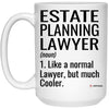 Funny Estate Planning Lawyer Mug Gift Like A Normal Lawyer But Much Cooler Coffee Cup 15oz White 21504