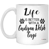 Funny Cardigan Welsh Corgi Dog Mug Life Is Better With A Cardigan Welsh Corgi Coffee Cup 11oz White XP8434