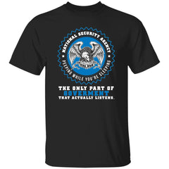Funny National Security Agency Peeping While Youre Sleeping The Only Part Of Goverment That Actually Listens Conspiracy Theory Unisex T-Shirt G500