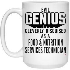 Funny Food Nutrition Services Technician Mug Evil Genius Cleverly Disguised As A Food And Nutrition Services Technician Coffee Cup 15oz White 21504